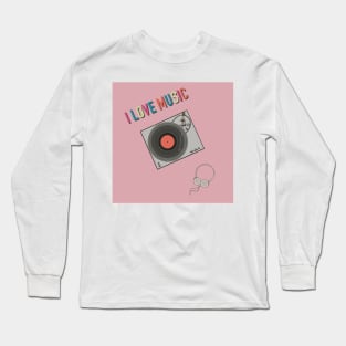 I love music Long Sleeve T-Shirt